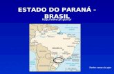 ESTADO DO PARANÁ - BRASIL Fonte:  .