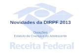 Novidades da DIRPF 2013 Doações Estatuto da Criança e do Adolescente.