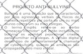 PROJETO ANTI-BULLYING Bullying é uma situação que se caracteriza por atos agressivos verbais ou físicos de maneira repetitiva por parte de um ou mais alunos.