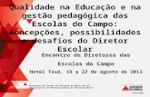 Secretaria de Estado de Educação de Minas Gerais Subsecretaria de Desenvolvimento da Educação Básica Encontro de Diretores das Escolas do Campo Hotel Tauá,