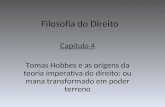 Filosofia do Direito Capítulo 4 Tomas Hobbes e as origens da teoria imperativa do direito: ou mana transformado em poder terreno.