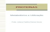 PROTEÍNAS Metabolismo e Utilização Profa. Juliana Padilha Ramos Neves.