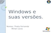 Windows e suas versões. Nomes: Thalia Fernanda Mirian Lúcia.