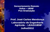 Sensoriamento Remoto Solos – UENF Pos-Graduação Prof. José Carlos Mendonça Laboratório de Engenharia Agrícola – LEAG/UENF Julho/2012.
