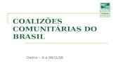 COALIZÕES COMUNITÁRIAS DO BRASIL Osório – 6 a 08/11/09.