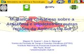 CREA S Mudanças climáticas sobre a Amazônia e impactos em outras regiões da América do Sul Wagner R. Soares 1,2, Jose A. Marengo 1 1 Centro de Previsão.