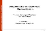 Arquitetura de Sistemas Operacionais â€“ Machado/Maia 11/1 Arquitetura de Sistemas Operacionais Francis Berenger Machado Luiz Paulo Maia Cap­tulo 11 Sistema