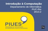 Introdução à Computação Departamento de Informática PUC-Rio 2013.2.