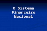 O Sistema Financeiro Nacional. Órgãos - SFN Conselho Monetário Nacional Conselho Monetário Nacional Conselho Nacional de Seguros Privados Conselho Nacional.