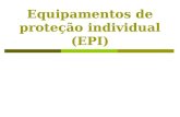 Equipamentos de proteção individual (EPI). Dispositivo de uso individual destinado a proteger a saúde e integridade física do trabalhador. (NR-6, Portaria.