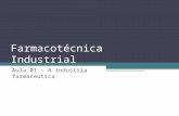 Farmacotécnica Industrial Aula 01 – A industria farmaceutica.