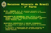 Recursos Minerais do Brasil – 2ª Parte – 2ª Parte UD II - ASSUNTO: 2.1. Os recursos naturais e as atividades econômicas – (setor mineral e os grandes projetos.