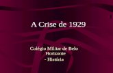 A Crise de 1929 Colégio Militar de Belo Horizonte - História.