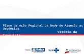 Plano de Ação Regional da Rede de Atenção as Urgências Vitória da Conquista Agosto/2013.
