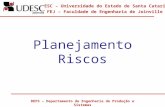UDESC – Universidade do Estado de Santa Catarina FEJ – Faculdade de Engenharia de Joinville DEPS – Departamento de Engenharia de Produção e Sistemas Planejamento.