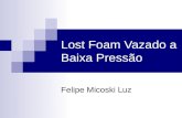 Lost Foam Vazado a Baixa Pressão Felipe Micoski Luz.