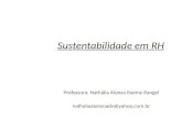 Sustentabilidade em RH Professora: Nathália Alonso Raemy Rangel nathaliaalonsoadv@yahoo.com.br.