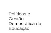 Políticas e Gestão Democrática da Educação. Conceitos básicos Políticas Gestão Democracia Educação.