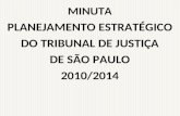MINUTA PLANEJAMENTO ESTRATÉGICO DO TRIBUNAL DE JUSTIÇA DE SÃO PAULO 2010/2014.