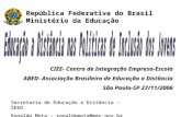 República Federativa do Brasil Ministério da Educação Secretaria de Educação a Distância - SEED Ronaldo Mota – ronaldomota@mec.gov.br CIEE- Centro de Integração.