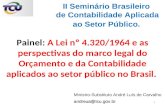 Painel: A Lei nº 4.320/1964 e as perspectivas do marco legal do Orçamento e da Contabilidade aplicados ao setor público no Brasil. 1 Ministro-Substituto.