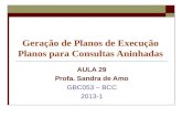 Geração de Planos de Execução Planos para Consultas Aninhadas AULA 29 Profa. Sandra de Amo GBC053 – BCC 2013-1.