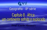 Profª Carla Menezes. 1. A penetração capitalista européia na África Algumas heranças do colonialismo Como estudamos nos capítulos 2 e 3, o colonialismo.
