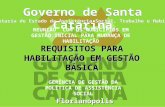 Florianópolis Governo de Santa Catarina Secretaria de Estado da Assistência Social, Trabalho e Habitação REQUISITOS PARA HABILITAÇÃO EM GESTÃO BÁSICA REUNIÃO.