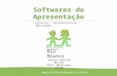 1 Conceito - Características - Aplicações Carlos Eduardo Michel Prof. Motivador ESPIN Softwares de Apresentação Escola de Ensino Fundamental Rio Branco.