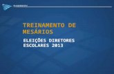 TREINAMENTO DE MESÁRIOS ELEIÇÕES DIRETORES ESCOLARES 2013.