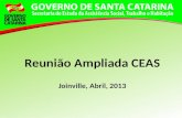 Reunião Ampliada CEAS Joinville, Abril, 2013. 2 Diretoria de Assistência Social (DIAS) Atribuições: Organiza a oferta da assistência social em todo o.