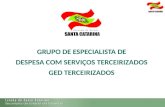 GRUPO DE ESPECIALISTA DE DESPESA COM SERVIÇOS TERCEIRIZADOS GED TERCEIRIZADOS.