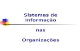 Sistemas de Informação nas Organizações. Introdução : Ambiente que cerca a Organização Estruturação Sistêmica Sistemas de Informações Gerenciais Sistemas.