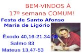 BEM-VINDOS À 17ª semana COMUM! Festa de Santo Afonso Maria de Ligório.