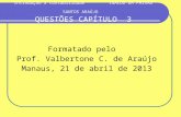 Introdução à Contabilidade INALDO DA PAIXÃO SANTOS ARAÚJO QUESTÕES CAPÍTULO 3 Formatado pelo Prof. Valbertone C. de Araújo Manaus, 21 de abril de 2013.