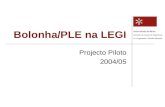 Conselho de Cursos de Engenharia Lic. Engenharia e Gestão Industrial Bolonha/PLE na LEGI Projecto Piloto 2004/05.