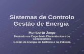 Sistemas de Controlo Gestão de Energia Humberto Jorge Mestrado em Engenharia Electrotécnica e de Computadores Gestão de Energia em Edifícios e na Indústria.