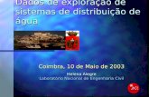 Dados de exploração de sistemas de distribuição de água Coimbra, 10 de Maio de 2003 Helena Alegre Laboratório Nacional de Engenharia Civil.
