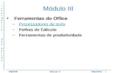 InformáticaDep.GestãoDI@2006Diapositivo Módulo III 1 Ferramentas do Office –Processadores de textoProcessadores de texto –Folhas de CálculoFolhas de Cálculo.