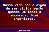 Pr. Marcelo Augusto de Carvalho 1 Nossa vida não é digna de ser vivida senão quando um ideal a enobrece. José Ingenieros. .