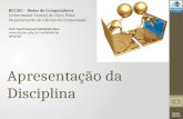 BCC361 2012/02 Apresentação da Disciplina BCC361 – Redes de Computadores Universidade Federal de Ouro Preto Departamento de Ciência da Computação Prof.