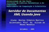 Universidade de São Paulo Instituto de Ciências Matemáticas e de Computação Departamento de Computação e Estatística Servidor de Documentos XML Usando.
