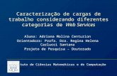 Caracterização de cargas de trabalho considerando diferentes categorias de Web Services Instituto de Ciências Matemáticas e de Computação Sistemas Distribuídos.