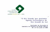 O Rio Grande que queremos Agenda Estratégica do Rio Grande do Sul Resultados da discussão do Seminário de Projetos de Gestão Pública 20 e 27 de julho de.