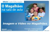 Imagem e Vídeo no Magalhães Formador: António Tavares 16 Fevereiro 2011.
