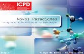 LOGO Novos Paradigmas  Integração e Visualização da informação Filipe MS Bento – Novembro 2008.