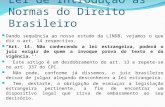 Lei de Introdução às Normas do Direito Brasileiro Dando sequência ao nosso estudo da LINDB, vejamos o que diz o art. 14 respectivo. Art. 14. Não conhecendo.
