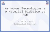 As Novas Tecnologias e o Material Didático da RSE Cintia Lapa Editorial Digital.