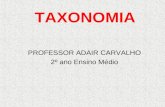 TAXONOMIA PROFESSOR ADAIR CARVALHO 2º ano Ensino Médio.
