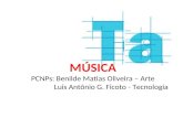 MÚSICA PCNPs: Benilde Matias Oliveira – Arte Luis Antônio G. Ficoto - Tecnologia.